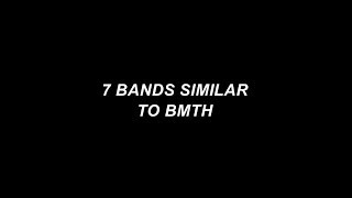 7 BANDS SIMILAR TO BMTH [upl. by Anid]