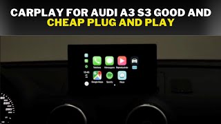 CARPLAY FOR AUDI A3 S3 GOOD AND CHEAP PLUG AND PLAY [upl. by Trelu]