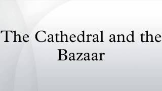 The Cathedral and the Bazaar [upl. by Rubma]