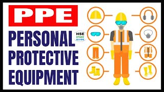 PPE  Personal Protective Equipment  PPE Hazards  PPE Safety  HSE STUDY GUIDE [upl. by Pattani]