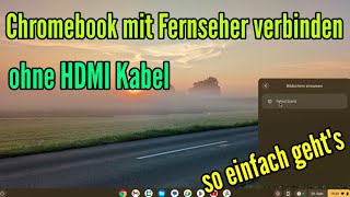 Chromebook mit Fernseher verbinden ohne HDMI Kabel  Chromebook Bildschirm übertragen Smart TV [upl. by Aselehc723]