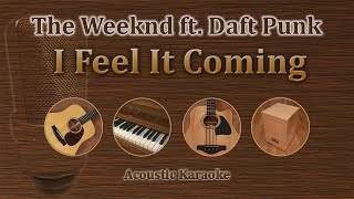 I feel it coming  The Weeknd ft Daft Punk Acoustic Karaoke [upl. by Phineas]