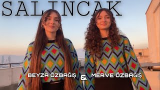 Beyza Özbağış amp Merve Özbağış  Salıncak  Mustafa Ceceli  Nigar Muharrem  Cover [upl. by Onailimixam]