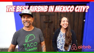 The BEST Airbnb in Mexico City Behind The Mexican Door Part 1 [upl. by Watson]