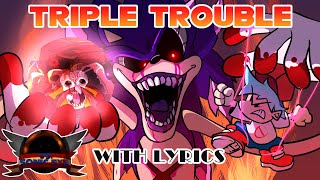 Triple Trouble WITH LYRICS  Friday Night Funkin VS SonicEXE Mod Cover [upl. by Oj]