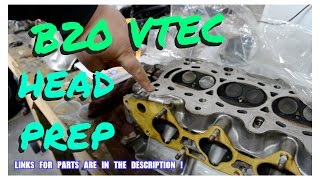 B20 VTEC HEAD PREP  HSG EP 54 [upl. by Alcus227]