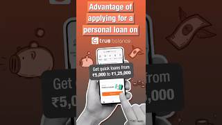 Advantage of applying for a personal loan on TrueBalance [upl. by Sperling998]