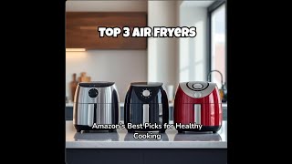 TOP 3 BEST AIR FRYERS ON AMAZON [upl. by Hurty45]