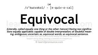 Pronunciation of Equivocal  Definition of Equivocal [upl. by Asserac562]