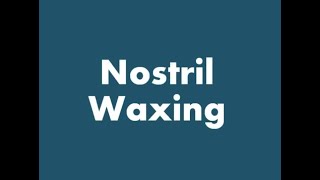 Nostril Waxing [upl. by Smoht]