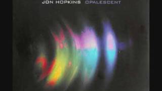 Jon Hopkins  Apparition [upl. by Yror]