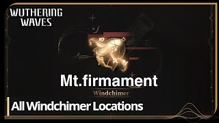 all Windchimer Mt Firmament Wuthering Waves [upl. by Forras576]