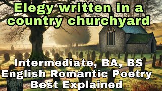 An Elegy written in a Country churchyard  Intermediate BA BS Best English Romantic Poetry T Gray [upl. by Ardnikal]