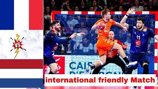 France  Netherlands handball international friendly game 2023 [upl. by Ilojne]