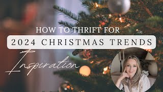 2024 Christmas Trends amp How to Thrift Them [upl. by Hilary]