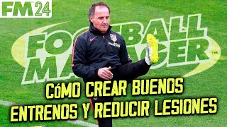 Los Mejores Entrenamientos y Cómo Tener Menos Lesiones 6 Aprendiendo a Jugar Football Manager 2024 [upl. by Lorin407]