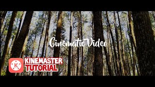 Cara membuat video cinematic  KINEMASTER TUTORIAL [upl. by Outlaw691]