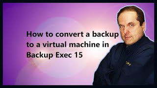 How to convert a backup to a virtual machine in Backup Exec 15 [upl. by Isabelita]