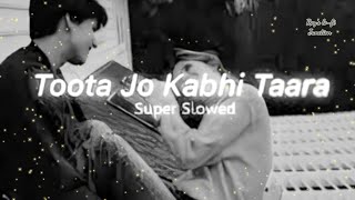 Toota Jo Kabhi Taara 🥰  Slowed  Reverb  🌹Lofi  Lyrics🎧  Tiger Shroff  Roys Lofi Junction [upl. by Sivrad]