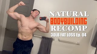 Natural Bodybuilding Recomp Diet  30LB Fat Loss Ep04 [upl. by Nicolau]