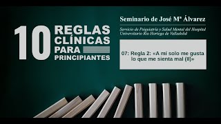 Regla 2 «A mí solo me gusta lo que me sienta mal II»  Diez reglas clínicas para principiantes [upl. by Powers688]