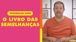 quotO livro das semelhançasquot  Literatura no vestibular UFPR [upl. by Stoat38]