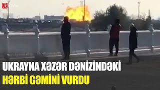 Ukrayna Xəzərdə hərbi gəmini vurdu  RTV [upl. by Airoled]