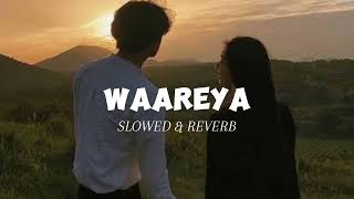 WAAREYA Slowed amp Reverb Lofi [upl. by Adnawal]