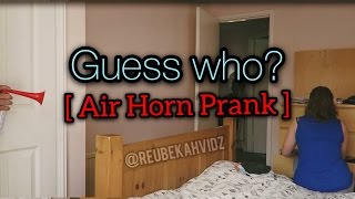 Guess Who Air Horn Prank [upl. by Swartz]