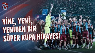 Yine Yeni Yeniden Bir Süper Kupa Hikayesi 🏆 [upl. by Aciram]