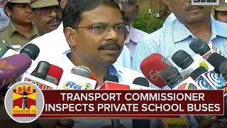 Transport Commissioner Inspects Safety Measures in Private School Buses at Chennai [upl. by Blancha10]