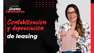 Contabilización y depreciación de leasing [upl. by Aicrop]