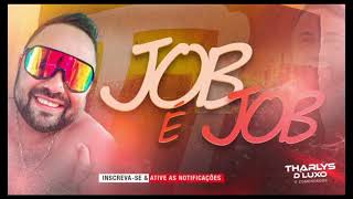 THARLYS DLUXO JOB É O JOB MÚSICA NOVA [upl. by Llerahc234]