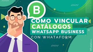 VINCULAR CATÁLOGOS WHATSAPP BUSINESS CON WHATAFORM 📲💚 [upl. by Sunshine]