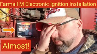 Farmall M Electronic Ignition InstallationAlmost [upl. by Octave]