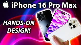 iPhone 16 Pro Max  MY HANDSON REVIEW OF DESIGN REVEALED [upl. by Ruffi914]