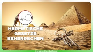 🎧 HERMETISCHE GESETZE ANWENDEN LERNEN  HERMETISCHE LEHRE amp PRINZIPIEN VERSTEHEN amp BEHERRSCHEN [upl. by Shifra]