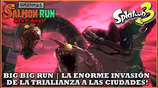 Splatoon 3 BIG BIG RUN  La enorme invasión de la trialianza a las ciudades [upl. by Ytissahc]