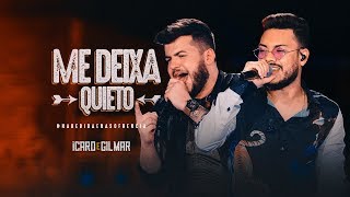 Ícaro e Gilmar  Me Deixa Quieto  DVD NaBebidaenaSofrência [upl. by Jd]