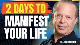 2 Days to Manifest Your DREAM LIFE with Joe Dispenza [upl. by Loutitia143]