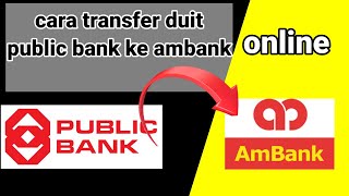 cara transfer duit public bank ke ambank [upl. by Maynard]