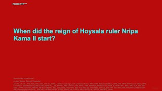 When did the reign of Hoysala ruler Nripa Kama II start [upl. by Friday]