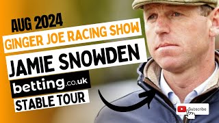 Jamie Snowden 2425 Stable Tour  Horses To Follow  New Recruits  Ginger Je Racing  Bettingcouk [upl. by Seebeck522]