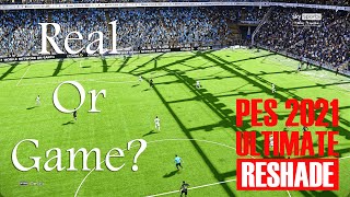 PES 2021 Realism Mod  Ultimate Reshade [upl. by Shuma]