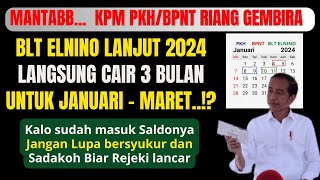 BLT ELNINO DILANJUTKAN LANGSUNG CAIR 3 BULAN JANUARI PEBRUARI MARET [upl. by Fortuna262]