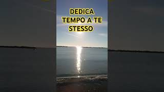 DEDICA TEMPO A TE STESSO tempo mare relax pausa frase frasi lvs laverasquadra [upl. by Etnaihc75]