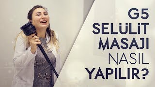 G5 Selülit Masajı Nasıl Yapılır [upl. by Ardnaeel]