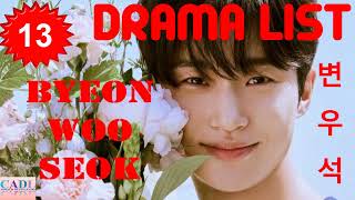 변우석 Byeon Woo Seok  Drama List  Byeon Woo Seok s all 13 dramas  CADL [upl. by Skurnik]