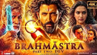 Brahmastra Part  2 DEV Trailer  Hrithik Roshan Ranbir Kapoor  Alia Bhatt  Movies Update [upl. by Chandler]