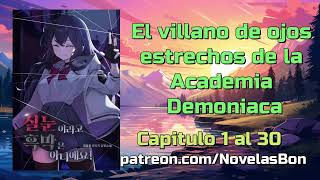 El villano de ojos estrechos de la Academia Demoníaca  Capítulo 1 al 30 [upl. by Bethanne]